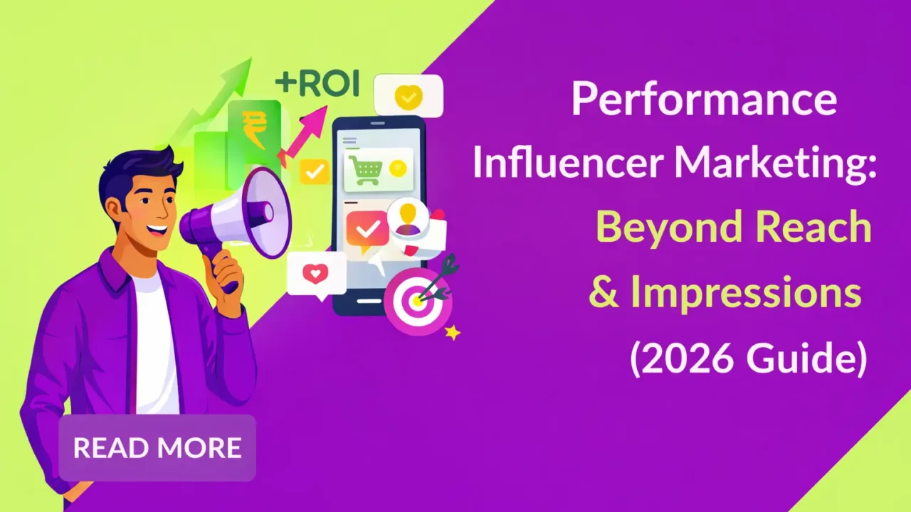 Performance Influencer Marketing Beyond Reach & Impressions (2026 Guide)