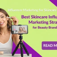 Influencer Marketing for Skincare Brands