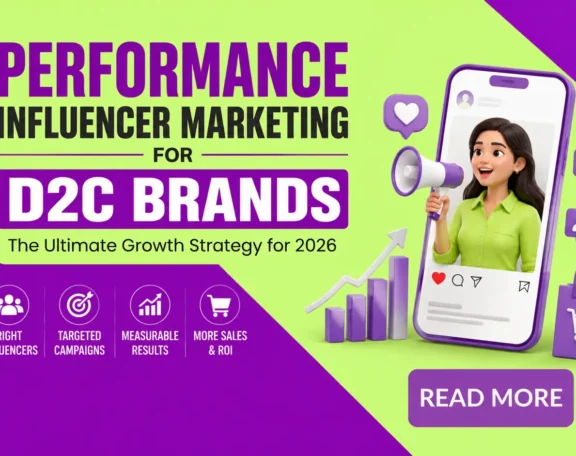 Performance-driven influencer marketing for D2C brands