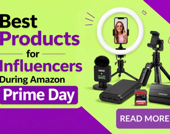 Best Products for Influencers During Amazon Prime Day